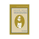 Livro - Andrés Bello - Scholarship And Nation - Building In Nineteenth-Century Latin America
