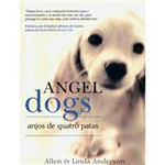 Livro - Angel Dogs - Anjos de Quatro Patas