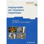 Livro - Angiographie Par Résonance Magnétique