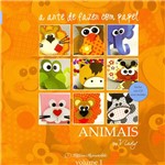 Livro - Animais - Coleção a Arte de Fazer com Papel - Vol. 1