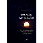 Livro - Anjo no Paraíso, um - José de Anchieta, da Ilha de Tenerife a São Paulo e ao Rio de Janeiro