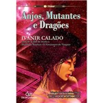 Livro - Anjos, Mutantes e Dragões