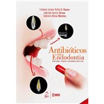 Livro - Antibióticos em Endodontia: Porque, Como e Quando Usá-los