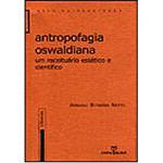 Livro - Antropofagia Oswaldiana: um Receituário Estético e Científico