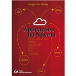Livro - Aplicações na Nuvem: Como Construir com HTML5, JAVASCRIPT, CSS, PHP e MYSQL