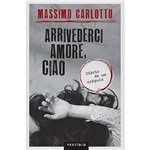 Livro - Arrivederci Amore, Ciao: Diário de um Crápula