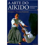 Livro - Arte do Aikido, a - Princípios e Técnicas Essenciais