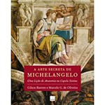 Livro - Arte Secreta de Michelangelo, a