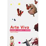 Livro - Arte Viva: Poesias, Prosas e Contos 1º Ed.2011