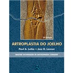 Livro - Artroplastia do Joelho: Master Techniques In Orthopaedic Surgery