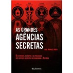 Livro - as Grandes Agências Secretas: os Segredos, os Êxitos e os Fracassos dos Serviços Secretos que Marcaram a História