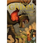 Livro - as Irmãs Grimm e a Criança Problema