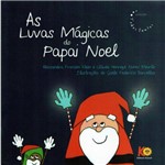 Livro - as Luvas Mágicas do Papai Noel - Autores Cláudio Mourão - Editora Cassol