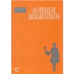 Livro - as Óperas de Richard Strauss - Coleção Histórias da Ópera