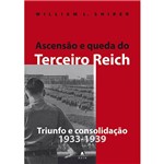 Livro - Ascensão e Queda do Terceiro Reich - Triunfo e Consolidação 1933 - 1939