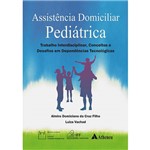 Livro - Assistência Domiciliar Pediátrica: Trabalho Interdisciplinar, Conceitos e Desafios em Dependências Tecnológicas