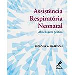 Livro - Assistência Respiratória Neonatal: Abordagem Prática (Livro de Bolso)