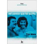 Livro - Até Parece que Foi Sonho: Meus Trinta Anos de Amizade e Trabalho com Tim Maia