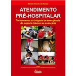 Livro - Atendimento Pré-Hospitalar - Treinamento da Brigada de Emergência do Suporte Básico ao Avançado
