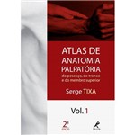 Livro - Atlas de Anatomia Palpatória do Pescoço, do Tronco e do Membro Superior- Vol. 1