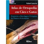 Livro - Atlas de Ortopedia em Cães e Gatos - Anatomia e Abordagens Cirúrgicas de Ossos e Articulações