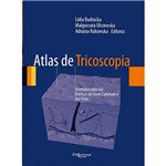Livro - Atlas de Tricoscopia: Dermatoscopia das Doenças do Couro Cabeludo e dos Pelos