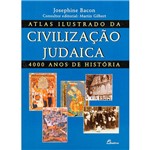Livro - Atlas Ilustrado da Civilização Judaica: 4000 Anos de História