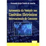 Livro - Autonomia da Vontade Nos Contratos Eletrônicos Internacionais de Consumo