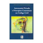 Livro - Autonomia Privada e Princípios Contratuais no Código Civil