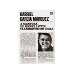 Livro - Aventura de Miguel Littín Clandestino no Chile, a