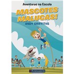 Livro - Aventuras na Escola - Mascotes Malucas! Literatura Infantil 1ª Ed.