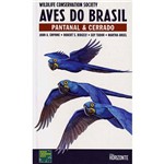 Livro - Aves do Brasil - Pantanal e Cerrado - Português