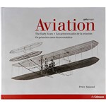 Livro - Aviation - os Primeiros Anos da Aeronáutica: Idiomas - Português /Inglês/ Espanhol