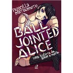 Livro - Ball Jointed Alice: uma História de Amor e Morte