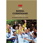 Livro - Banzai, Corinthians!: Bicampeão Mundial de Clubes (Acompanha CD-Áudio)