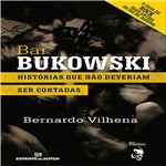 Livro - Bar Bukowski: Histórias que não Deveriam Ser Contadas