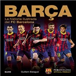 Livro - Barça: La Historia Ilustrada Del FC Barcelona