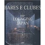 Livro - Bares e Clubes - Hip Lounging Japan