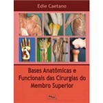 Livro - Bases Anatômicas e Funcionais das Cirurgias do Membro Superior