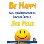 Livro - Be Happy - Saiba Como Desenvolver Sua Capacidade Criativa e Ser Feliz