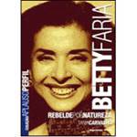 Livro - Betty Faria: Rebelde por Natureza