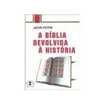 Livro - Biblia Devolvida a Historia, a
