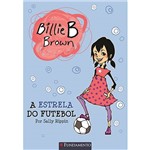 Livro - Billie B. Brown: a Estrela do Futebol