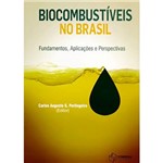 Livro - Biocombustíveis no Brasil: Fundamentos, Aplicações e Perspectivas