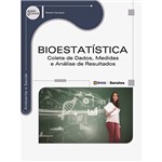 Livro - Bioestatística: Coleta de Dados, Medidas e Análise de Resultados - Série Eixos