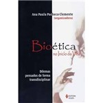 Livro - Bioética no Início da Vida - Dilemas Pensados de Forma Transdisciplinar