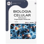 Livro - Biologia Celular: Estrutura e Organização Molecular - Série Eixos
