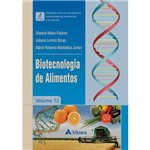Livro - Biotecnologia de Alimentos - Coleção Ciência, Tecnologia, Engenharia de Alimentos e Nutrição - Volume XII