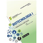 Livro - Biotecnologia: Princípios e Métodos - Série Tekne - Vol. 1