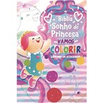 Livro - Blíbia Sonho de Princesa Vamos Colorir